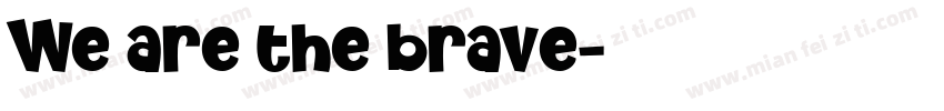 We are the brave字体转换
